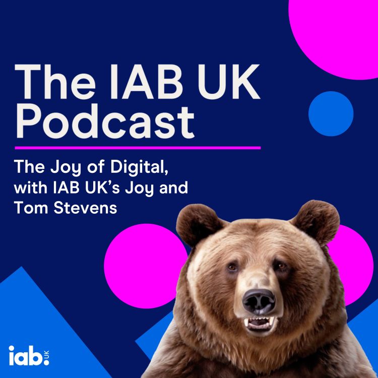 cover art for The Joy of Digital, with IAB UK's Joy and Tom Stevens