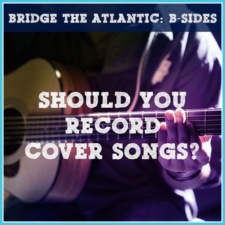 cover art for Cover Songs: Should You Record Them? | B-Sides