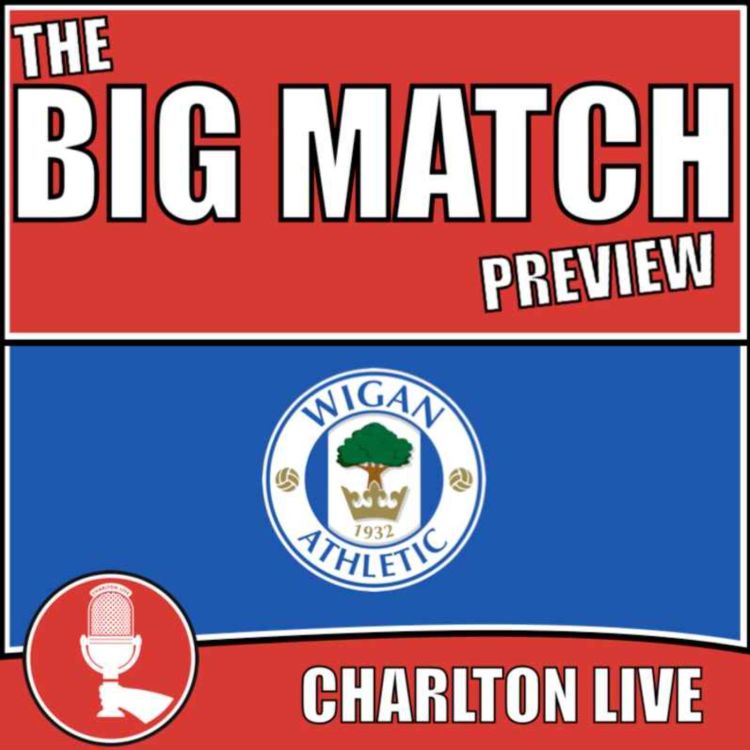 Big Match Preview Wigan Athletic At Home 2021 22 Charlton Live Acast