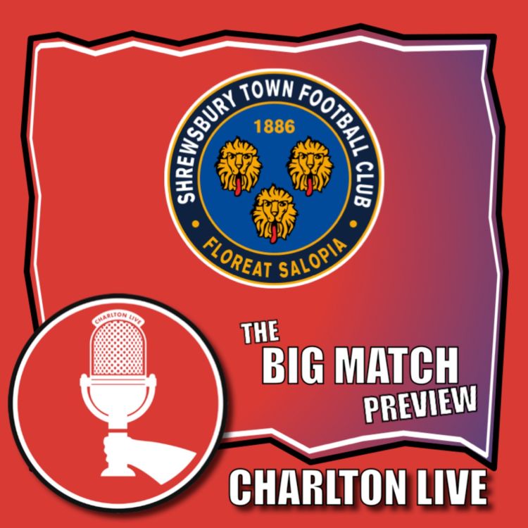 cover art for CHARLTON GEAR UP FOR SALOP TEST LOOKING TO RETURN TO WINNING WAYS | Big Match Preview Shrewsbury a