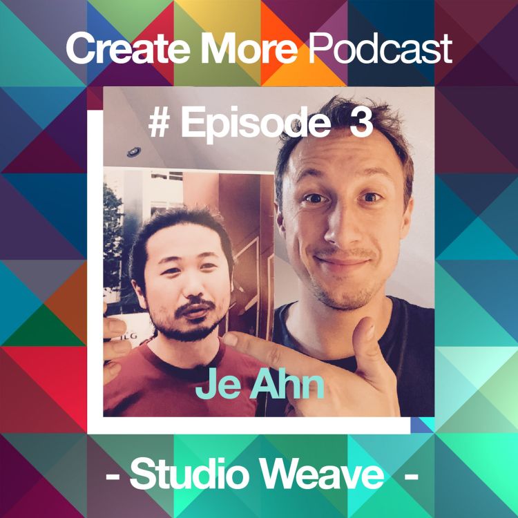 cover art for #Ep3 - Studio Weave - Je Ahn