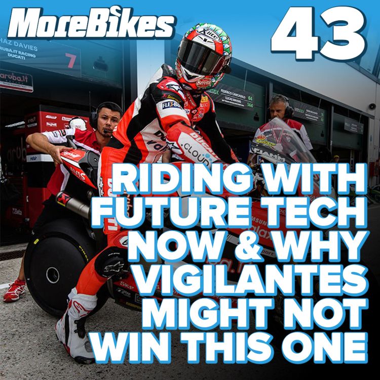 cover art for 043 Riding with future tech now AND why vigilantes might not win this one