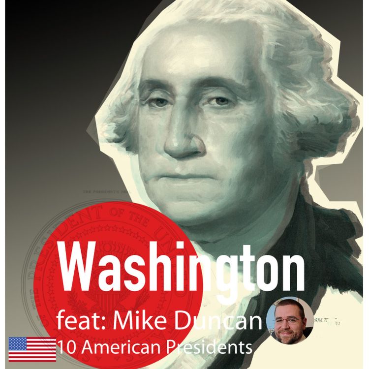 cover art for Ep:3 – Washington – Mike Duncan – remastered