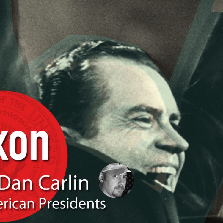 cover art for Ep:1 - Nixon – Dan Carlin