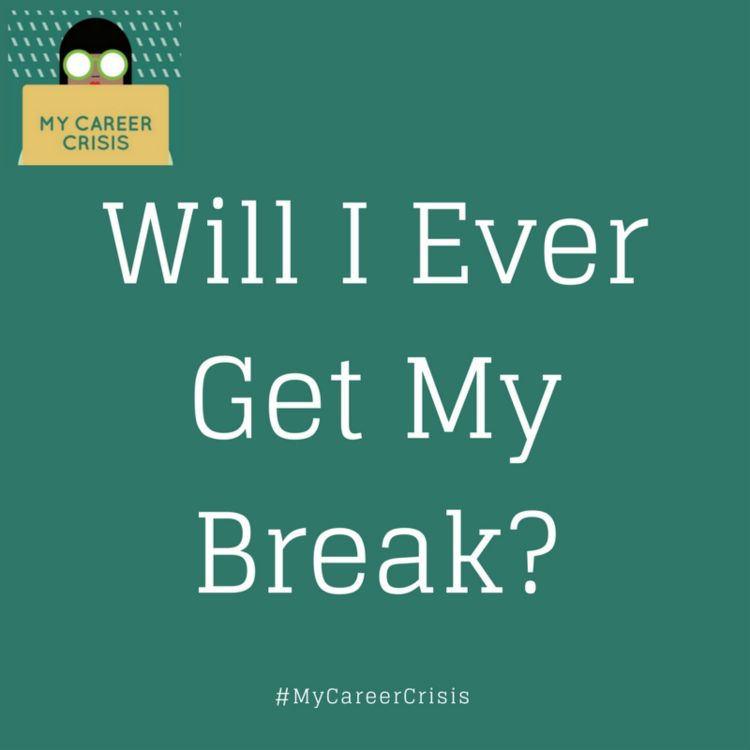 cover art for Will I Ever Get My Break?