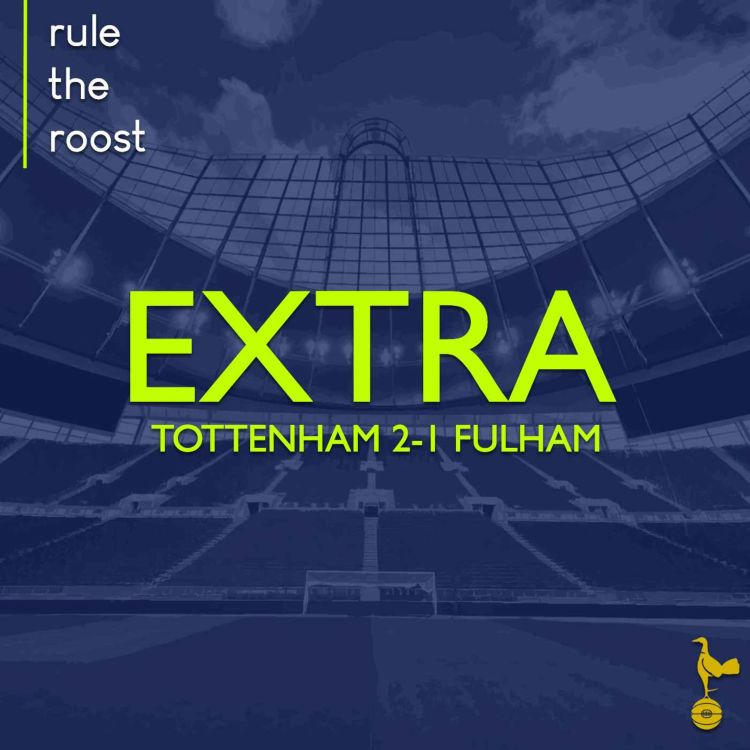 cover art for RTR EXTRA: Tottenham 2-1 Fulham