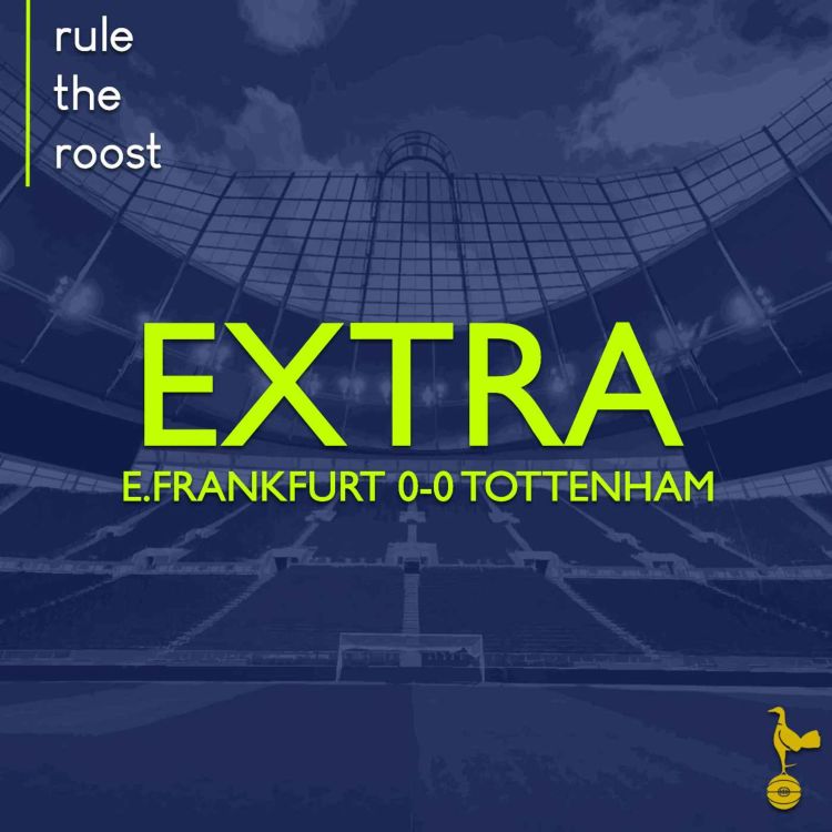 cover art for RTR EXTRA: Eintracht Frankfurt 0-0 Tottenham