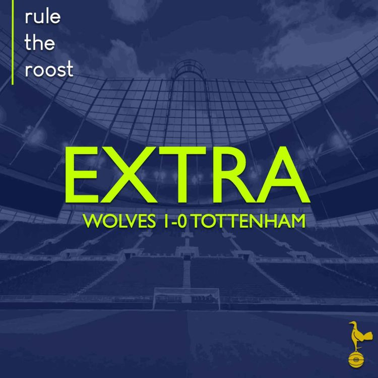 cover art for RTR EXTRA: Wolves 1-0 Tottenham