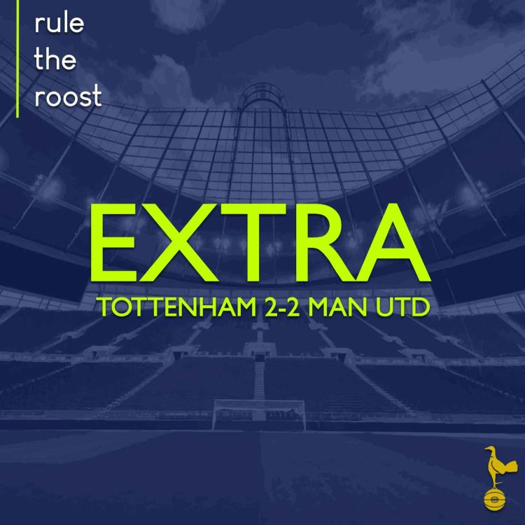 cover art for RTR EXTRA: Tottenham 2-2 Man Utd