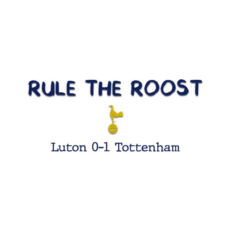 cover art for RTR EXTRA: Luton 0-1 Tottenham