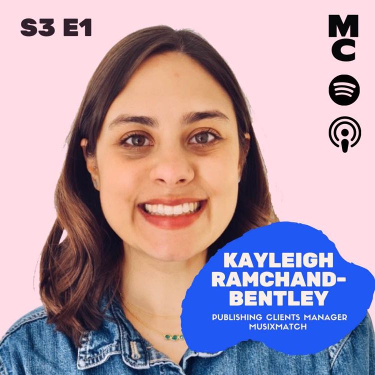 cover art for KAYLEIGH RAMCHAND- BENTLEY- Publishing Clients Manager at Musixmatch and Shesaid.so Parenthood Ambassador 