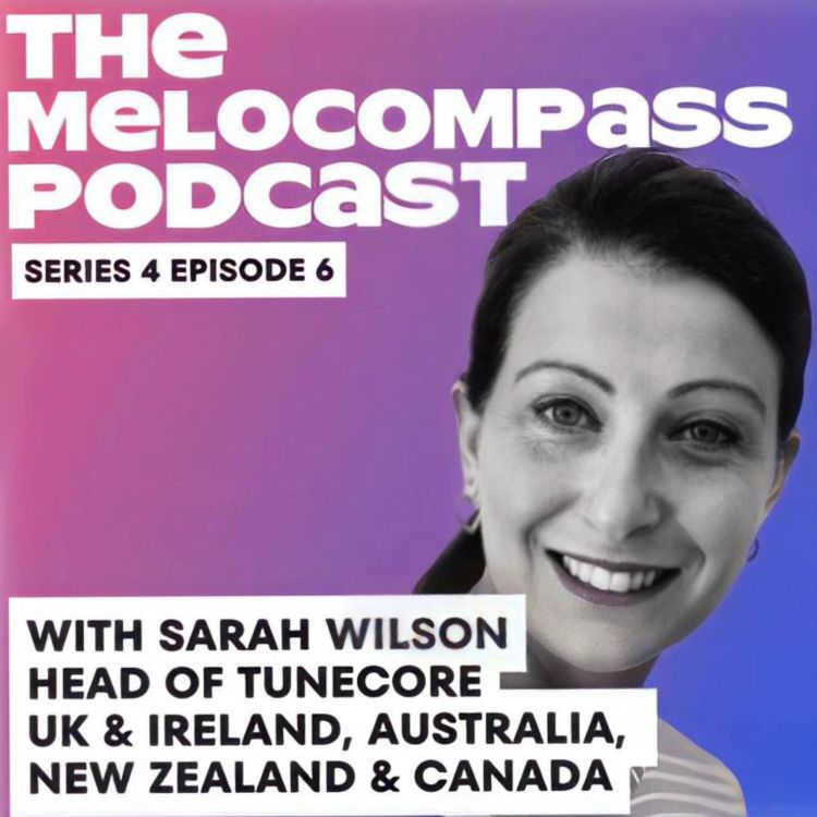 cover art for SARAH WILSON- Head of Tunecore for UK & Ireland, Australia, New Zealand & Canada