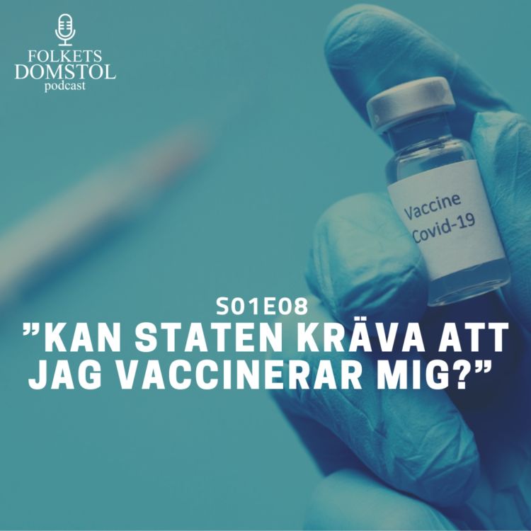 cover art for S01E08: "Kan staten kräva att jag vaccinerar mig?"