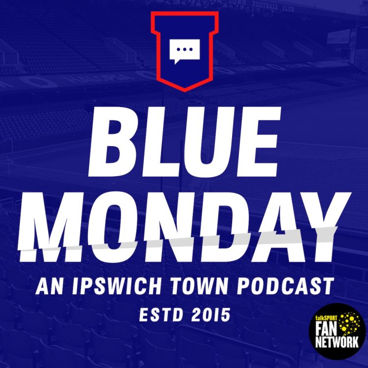 cover art for 📊 WHICH IPSWICH PLAYERS ARE IN YOUR FPL TEAM?? | Blue Monday Flagship Show