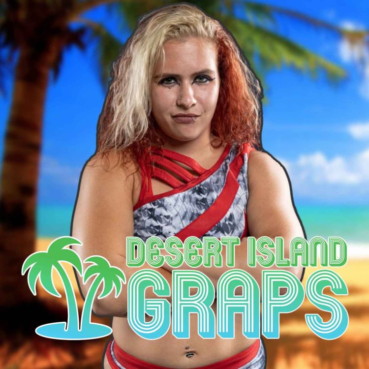 cover art for Masha Slamovich (NWA Empowerrr, Sendai Girls, AEW Dark) | Desert Island Graps #103