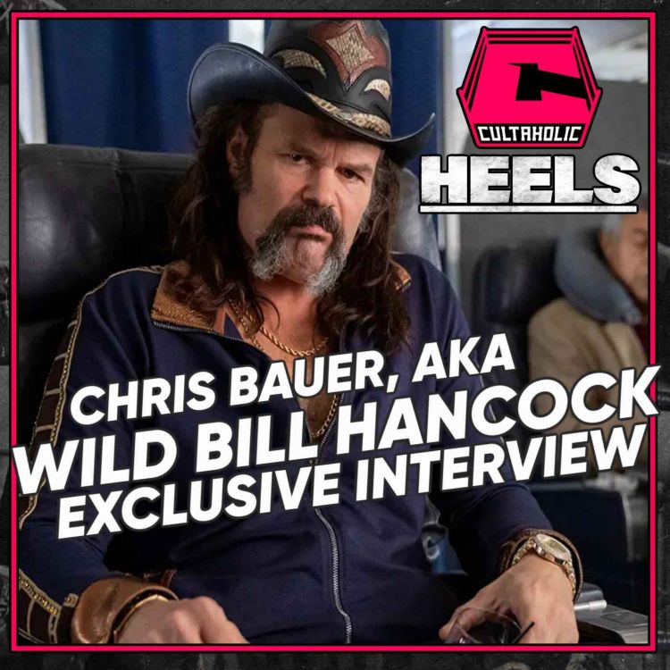 cover art for HEELS INTERVIEW: Chris Bauer (Wild Bill Hancock) Talks PWG, CM Punk And THAT Aeroplane Scene