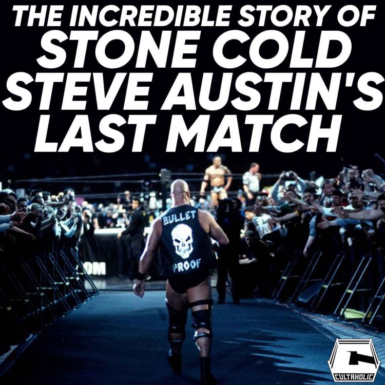 cover art for The Incredible Story Of Stone Cold Steve Austin's Last WWE Match