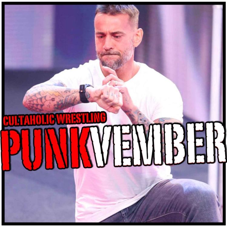 cover art for PUNKVEMBER: The CM Punk AEW Story - Epilogue "Hell Freezes Over"