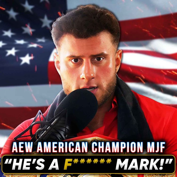 cover art for MJF On Being America's Greatest Hero, Will Ospreay, Shane McMahon In AEW, Britt Baker Drama & More