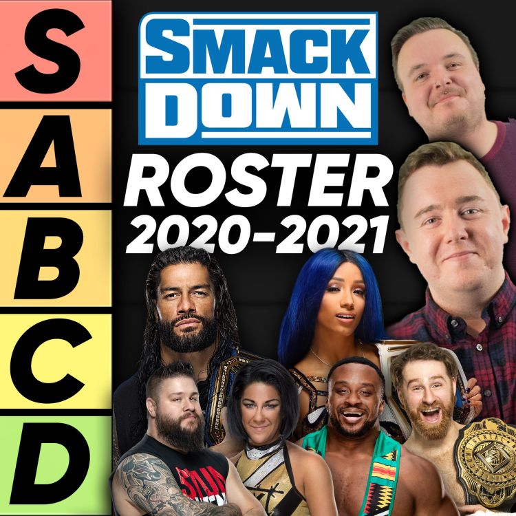 Tier List Wwe Smackdown Roster 21 Cultaholic Wrestling Acast