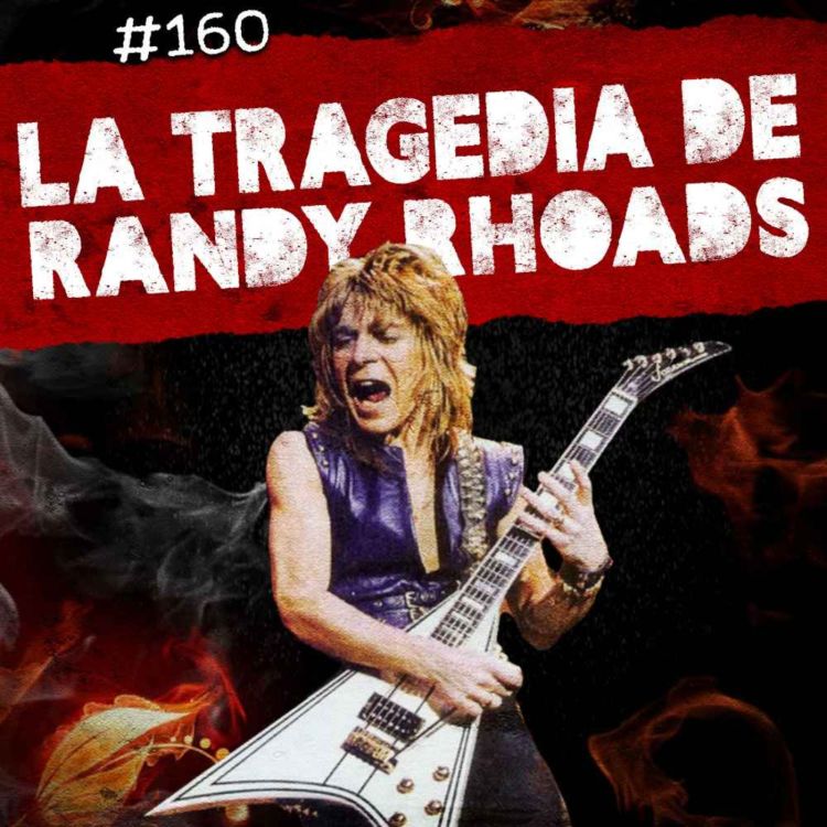 cover art for Ep. 160: La tragedia de Randy Rhoads