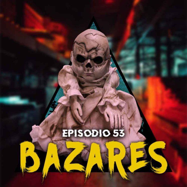 cover art for #53 - Historias de bazares