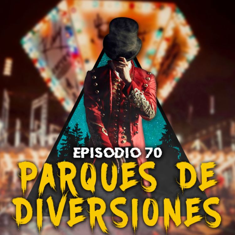 cover art for #70: Historias de parques de diversiones, ferias y carnavales