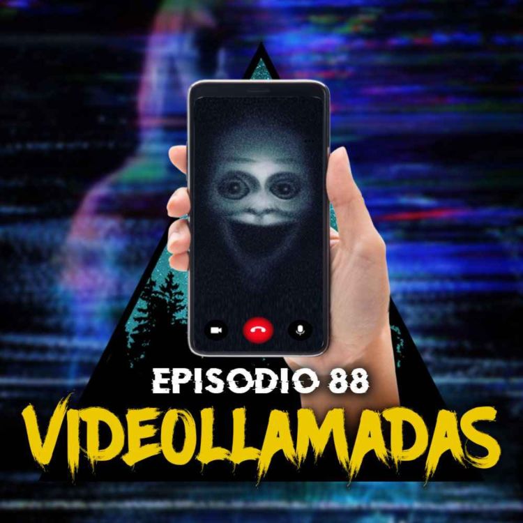 cover art for #88: Historias Paranormales en Videollamadas