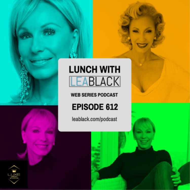 cover art for Lunch With Lea Black Episode 612