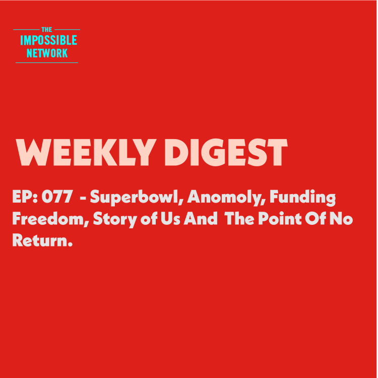 cover art for EP: 077  - Superbowl Ads, Anomaly, Funding Freedom, Story of Us And The Point Of No Return.