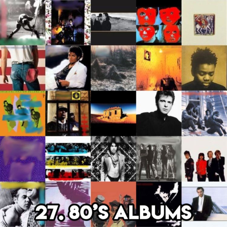27. 80'S ALBUMS The Top Ten Of Anything Podcast Acast