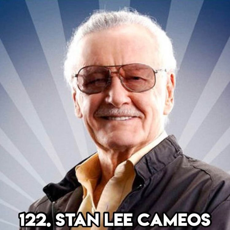 cover art for 122. STAN LEE CAMEOS (with Patreon ‘TopHead’ Donald)