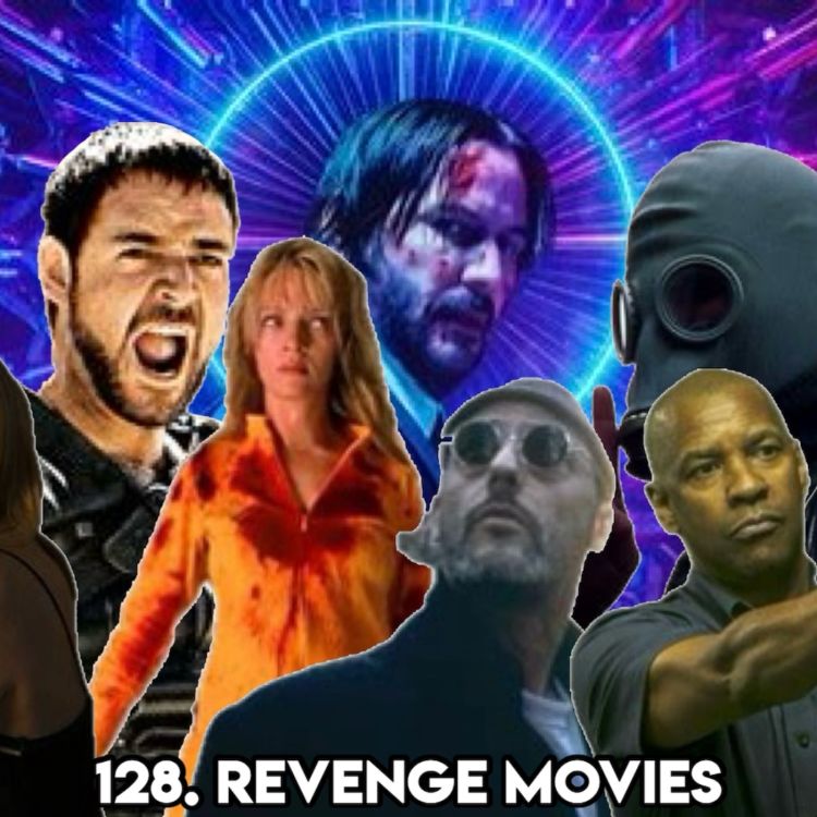 cover art for 128. REVENGE MOVIES (with Journalist Lucy Buglass)