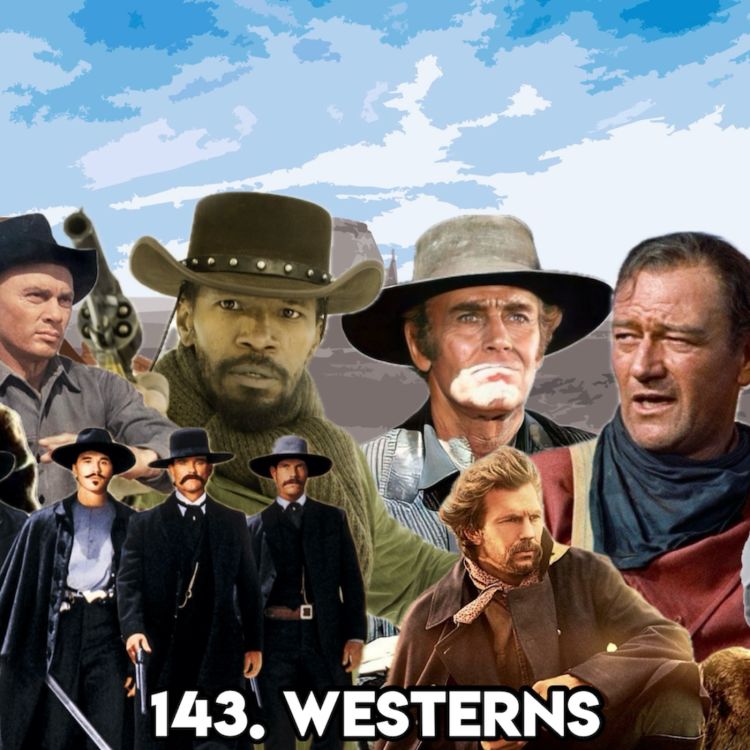 cover art for 143. WESTERNS (With Patreon TopHead Matt)