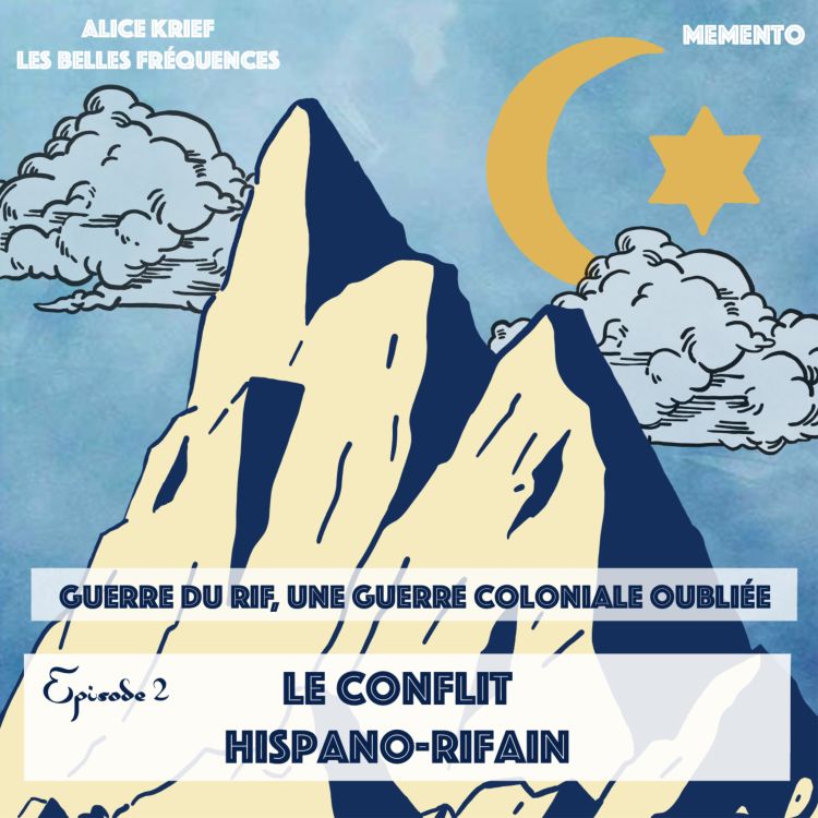 cover art for [GUERRE DU RIF, UNE GUERRE COLONIALE OUBLIEE] Episode 2 - Le Conflit Hispano-Rifain  (2/4)