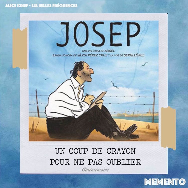 cover art for [CINEMEMOIRE] JOSEP, un coup de crayon pour ne pas oublier
