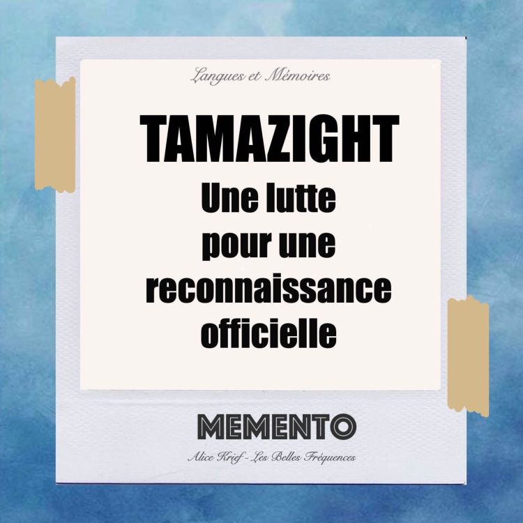 cover art for [LANGUES ET MEMOIRES] Tamazight, une lutte pour une reconnaissance officielle 