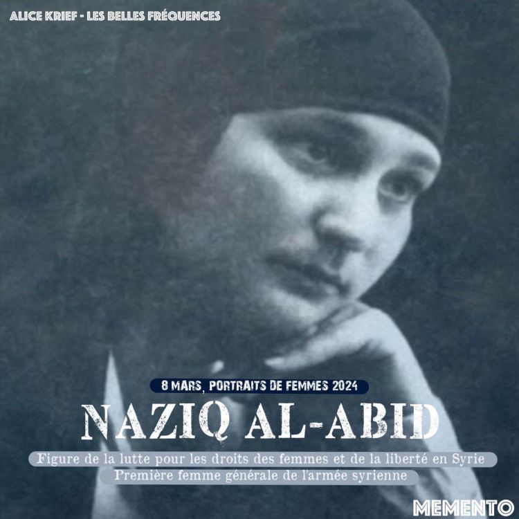 cover art for [8 MARS] Naziq Al-Abid  - Première femme générale de l'armée syrienne 