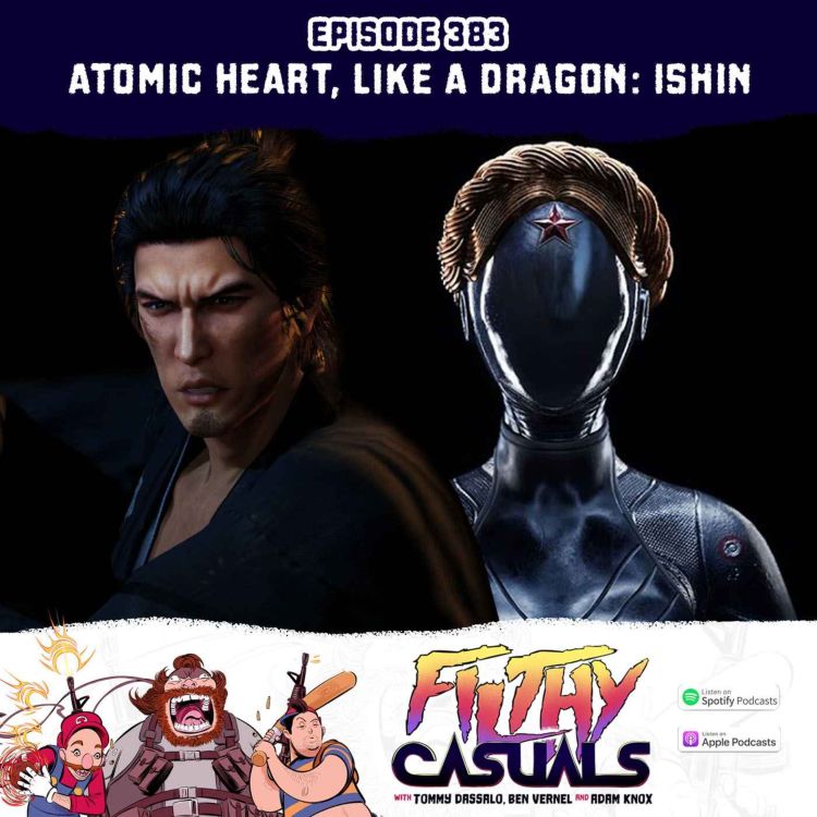 cover art for Episode 383: Atomic Heart, Like A Dragon: Ishin!