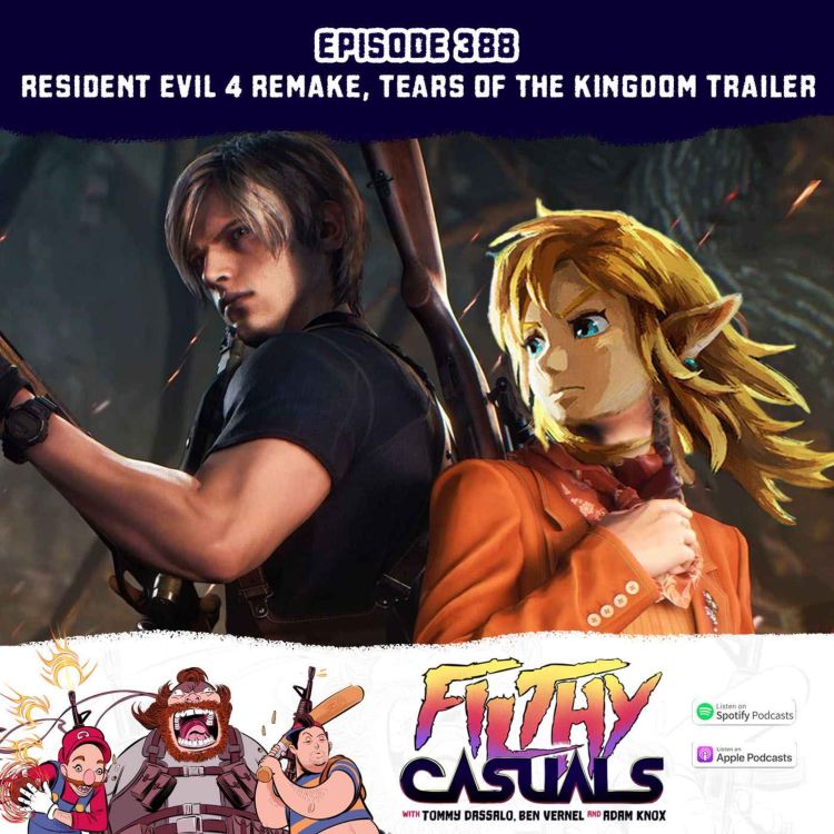 cover art for Episode 388: Resident Evil 4 Remake, Tears of the Kingdom Trailer