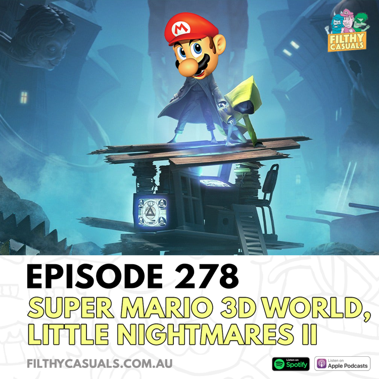 cover art for Episode 278: Super Mario 3D World + Bowser's Fury, Little Nightmares II