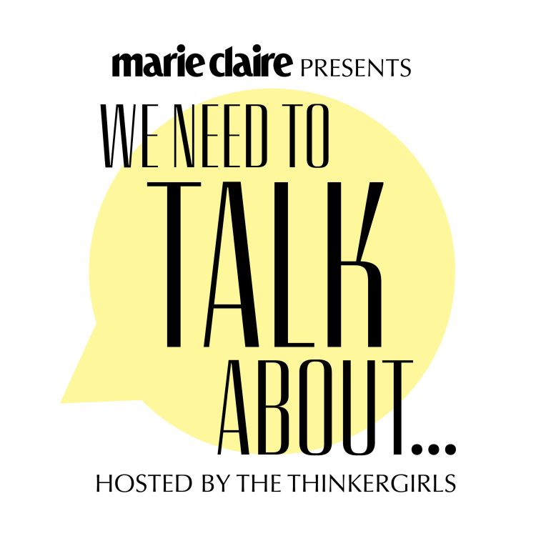 cover art for Marie Claire x The Thinkergirls: We Need To Talk About... Should We Ban The Word Pretty?