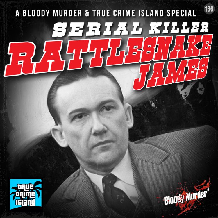 cover art for 186. Serial Killer Rattlesnake James, with Cambo from True Crime Island