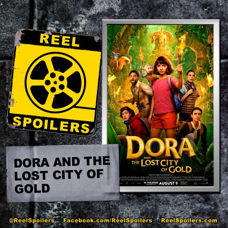 DORA AND THE LOST CITY OF GOLD - Reel Spoilers