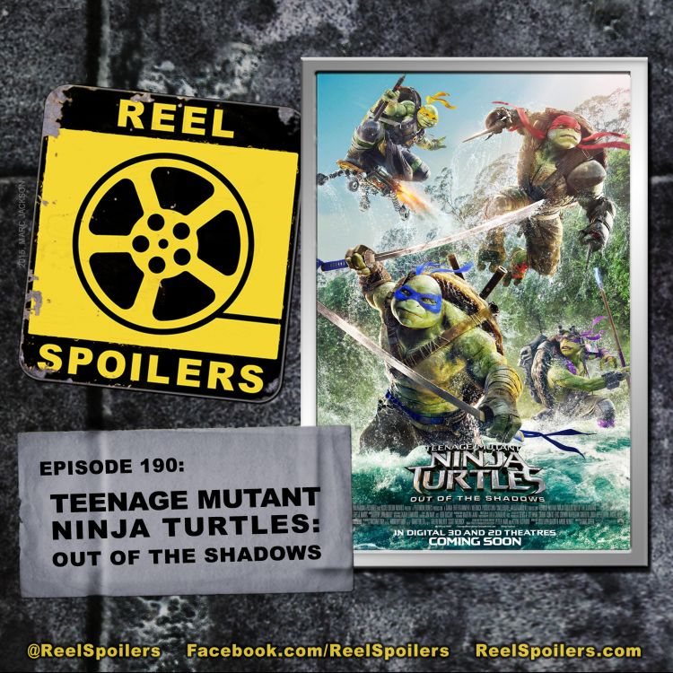 190: 'Teenage Mutant Ninja Turtles: Out of the Shadows' - Reel