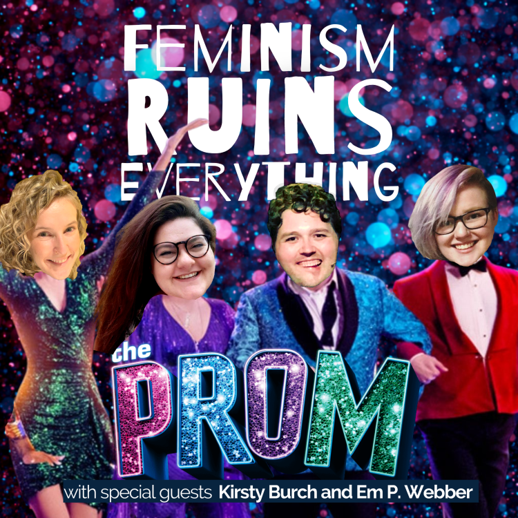 cover art for The Prom is the Only Gay In Indiana with guests Kirsty Burch and Em P. Webber