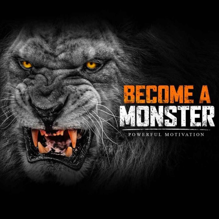 cover art for YOU CAN BECOME A MONSTER - Powerful Motivational Speech