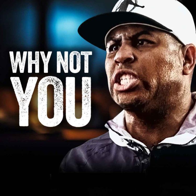 cover art for WHY NOT YOU - Powerful Motivational Speech | Eric Thomas