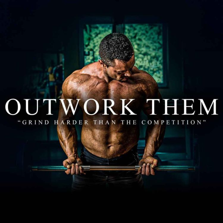 cover art for OUTWORK THEM EVERY WAKING HOUR - Best Motivational Speeches Compilation