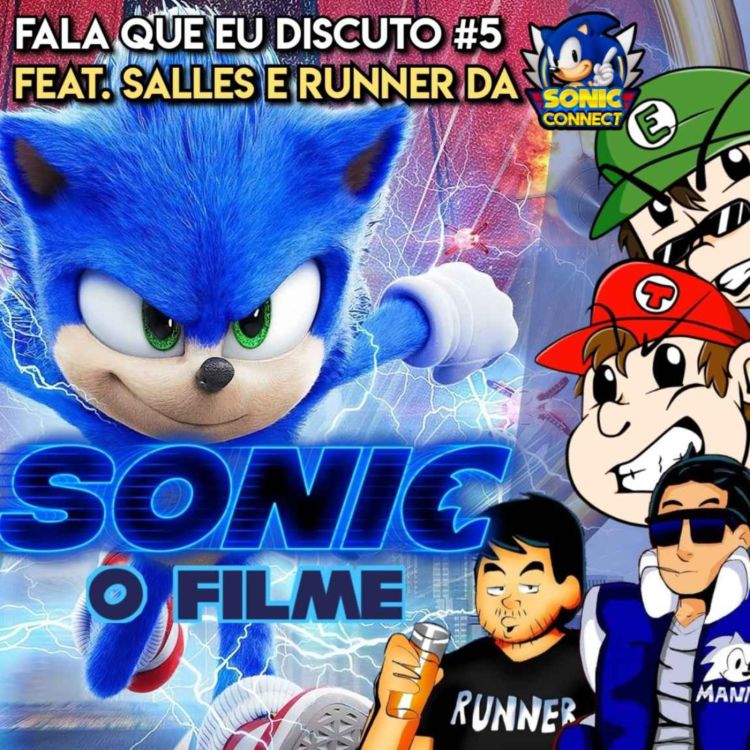 Fala que eu Discuto#5: SONIC O FILME com SALLES e RUNNER (Sonic